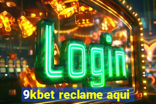 9kbet reclame aqui